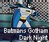 Action Game: Batmans Gotham Dark Night