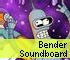 Fun Game: Bender From Futurama Sound Board