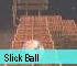 Puzzle Game: Slick Ball